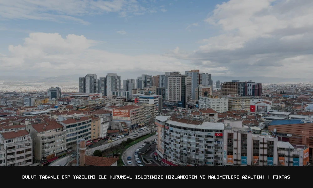Bulut Tabanlı ERP Yazılımı İle Kurumsal İşlerinizi Hızlandırın ve Maliyetleri Azaltın!