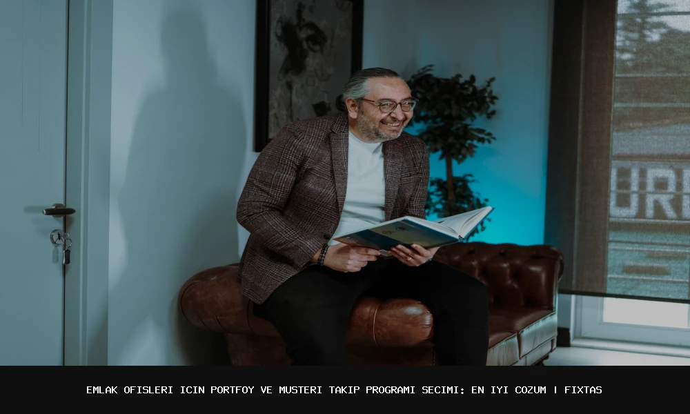 Emlak Ofisleri için En İyi Portföy ve Müşteri Takip Programı Seçimi