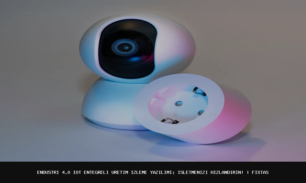 Endüstri 4.0 IoT Entegreli Üretim İzleme Yazılımı | İşletmenizi Hızlandırın!