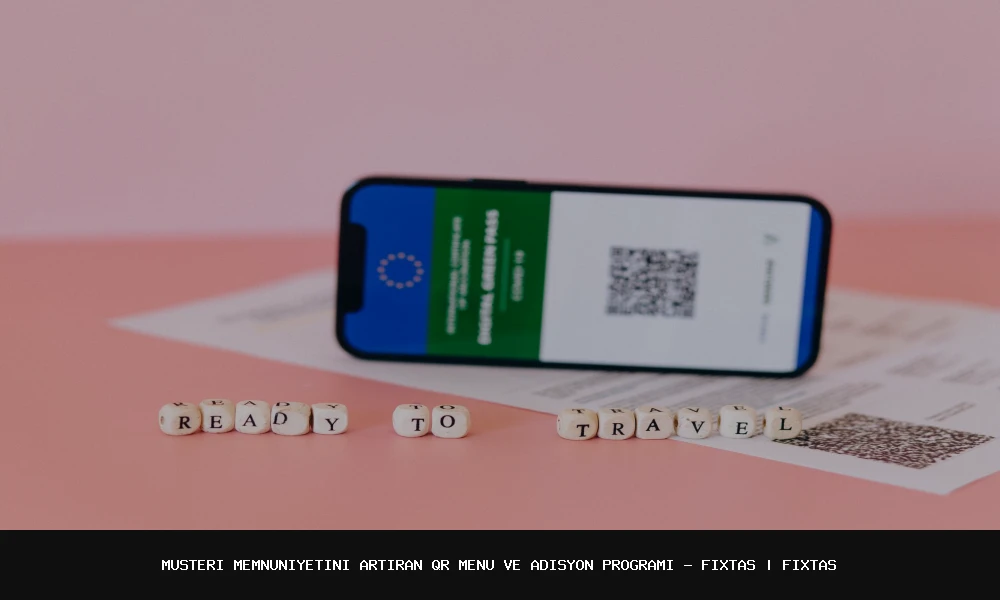 Müşteri Memnuniyetini Artıran QR Menü ve Adisyon Programı - FixTas