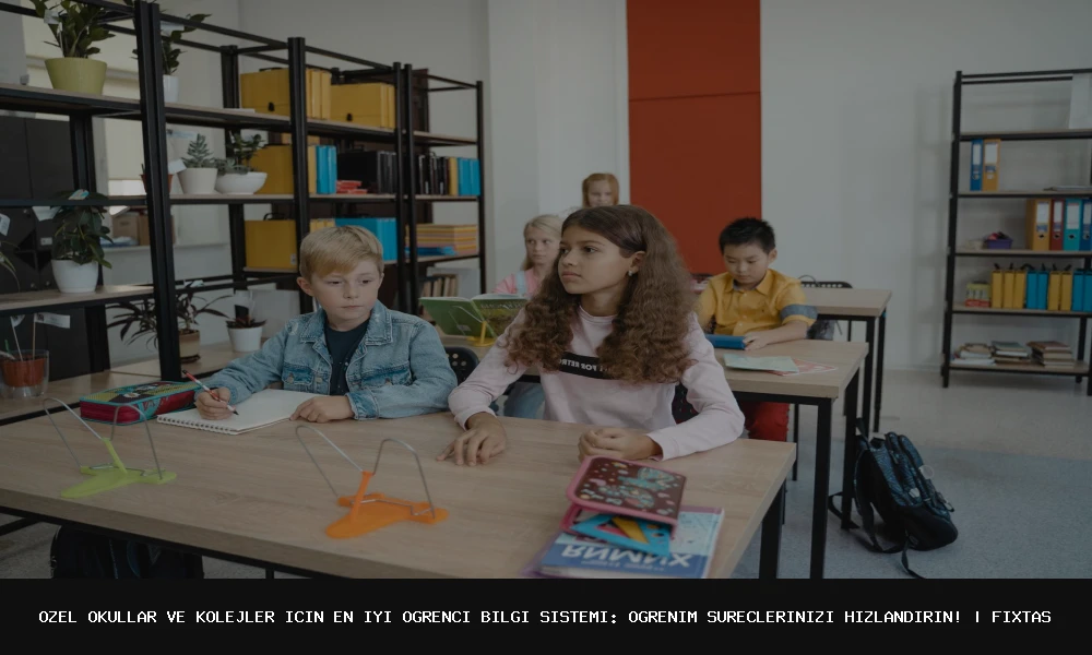 Özel Okullar ve Kolejler için En İyi Öğrenci Bilgi Sistemi: Öğrenim Süreçlerinizi Hızlandırın!